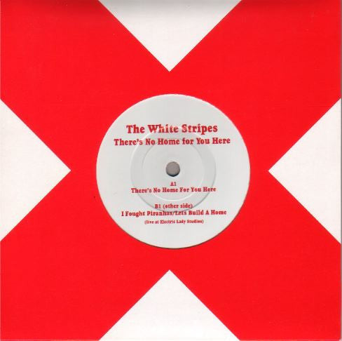 The White Stripes : There's No Home For You Here (7", Single, Ltd)