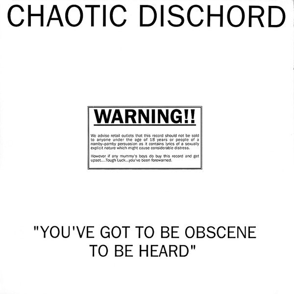 Chaotic Dischord : You've Got To Be Obscene To Be Heard (LP, Album, RE)