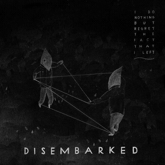 Disembarked : I Do Nothing But Regret The Fact That I Left (7", EP, Sil)