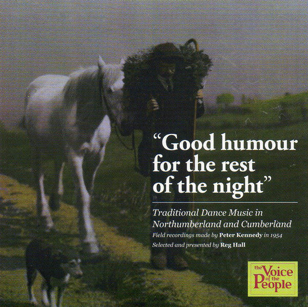 Various : "Good Humour For The Rest Of The Night": Traditional Dance Music In Northumberland And Cumberland (CD, Album, Comp, Jew)
