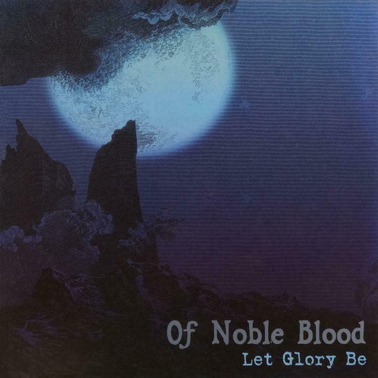 Of Noble Blood : Let Glory Be (CD)