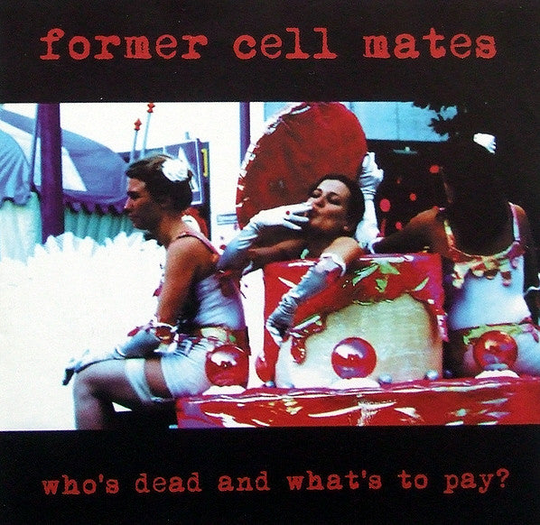 Former Cell Mates : Who's Dead And What's To Pay (CD, Album)