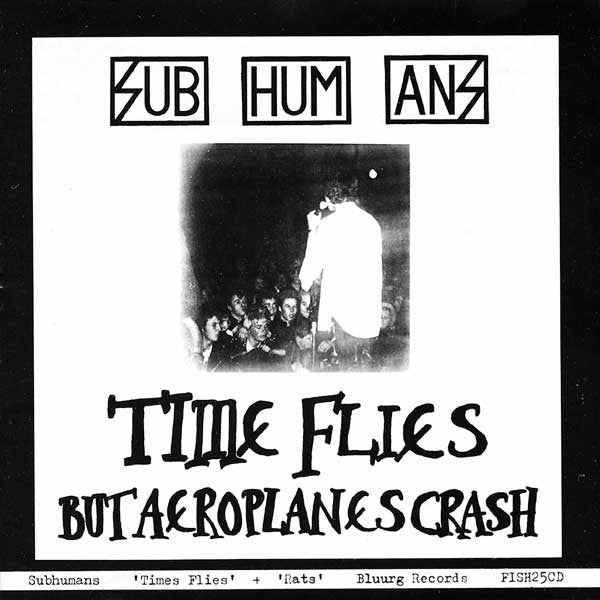 Subhumans : Time Flies + Rats (CD, Comp)