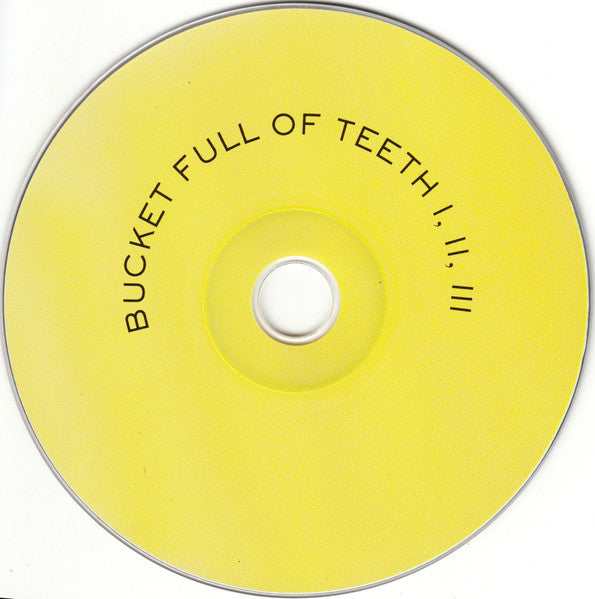 Bucket Full Of Teeth : I, II, III (CD, Comp, Ltd)