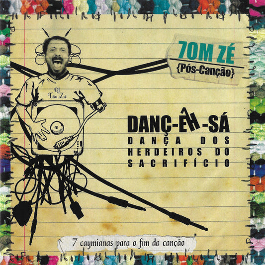 Tom Zé : Danç-Êh-Sá (Dança Dos Herdeiros Do Sacrifício - 7 Caymianas Para O Fim Da Canção) (CD, Album)