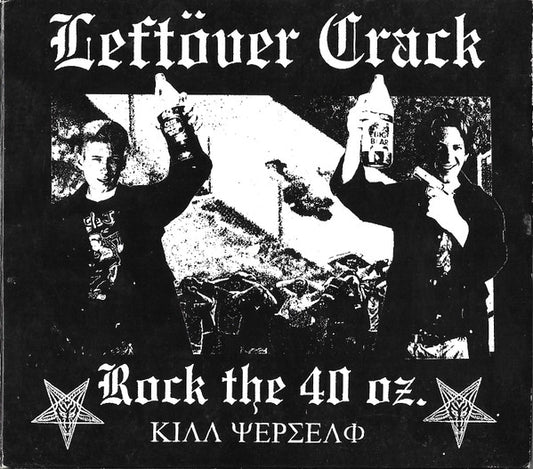 Leftöver Crack : Rock The 40 Oz. (CD, Enh, RE, RM)