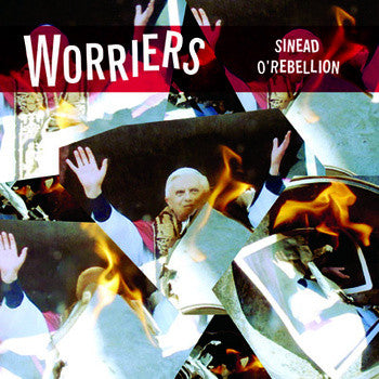 Worriers : Sinead O'Rebellion  (7", EP)