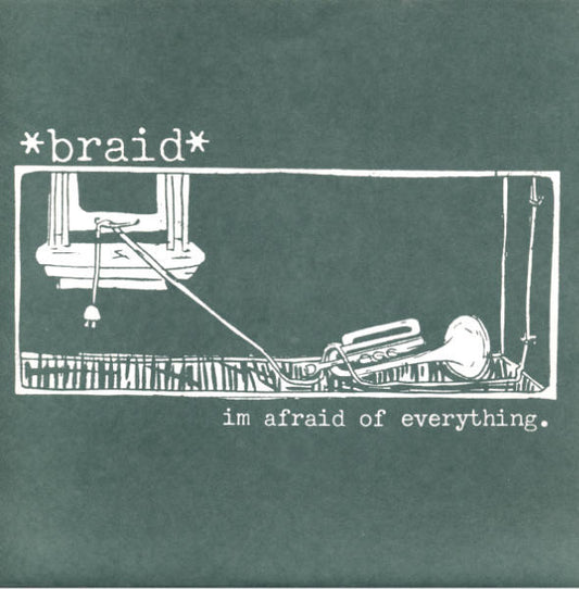 Braid : I'm Afraid Of Everything (7")