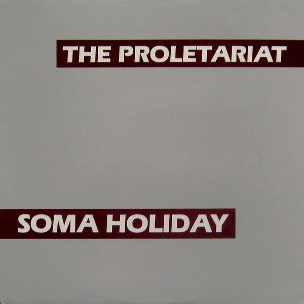 The Proletariat : Soma Holiday (LP, Album, RP)