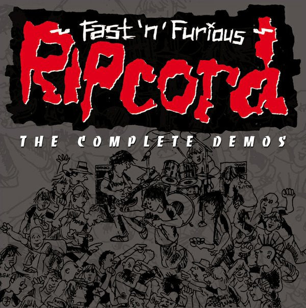 Ripcord : Fast 'N' Furious (The Complete Demos) (LP, Red + LP, Cle + Comp, Ltd + CD, Comp)
