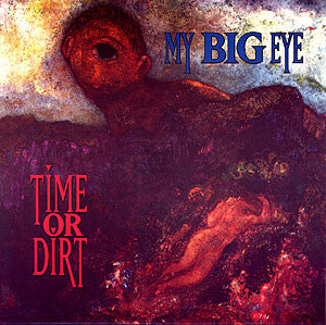 Time Or Dirt : My Big Eye (7", Single, Cle)