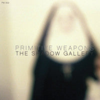 Primitive Weapons : The Shadow Gallery (CD, Album)