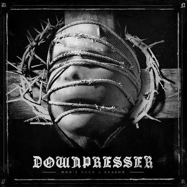 Downpresser : Don't Need A Reason (CD, Album)