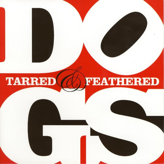 Dogs (3) : Tarred & Feathered (7", Single, Gat)