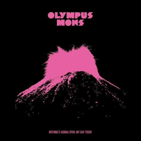 Olympus Mons (5) : Nothing's Gonna Spoil My Day Today (CD, Album)