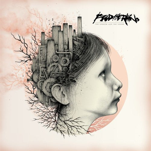 Feed The Rhino : The Sorrow And The Sound (CD)