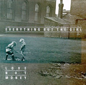 Everything But The Girl : Love Not Money (CD, Album, RE)