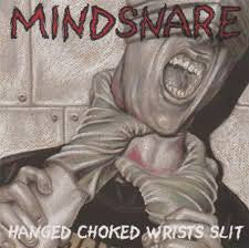 Mindsnare : Hanged Choked Wrists Slit (12", Album)