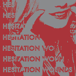Hesitation Wounds : Hesitation Wounds (7", EP, RP, Cle)