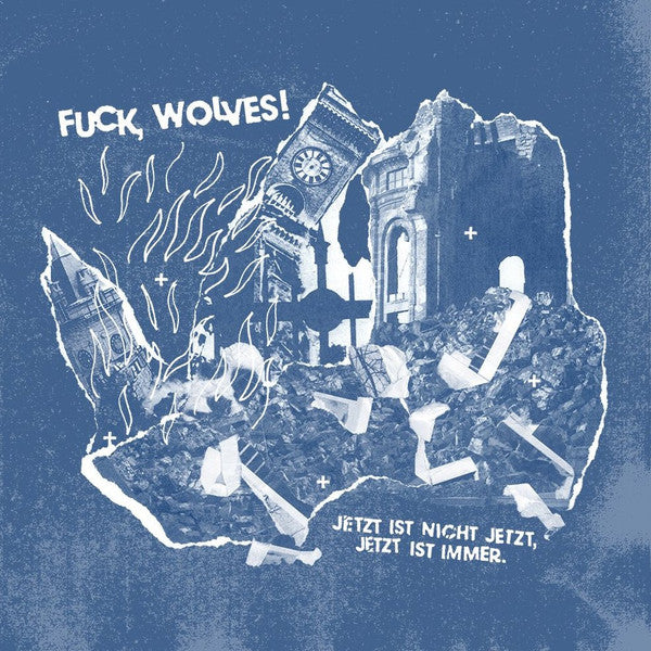 Fuck, Wolves! : Jetzt Ist Nicht Jetzt, Jetzt Ist Immer. (12", S/Sided, Album, Etch, Cle)