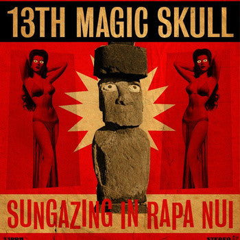 13th Magic Skull : Sungazing In Rapa Nui (LP)