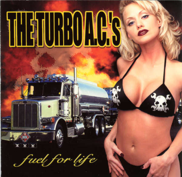 The Turbo A.C.'s : Fuel For Life (CD, Album)
