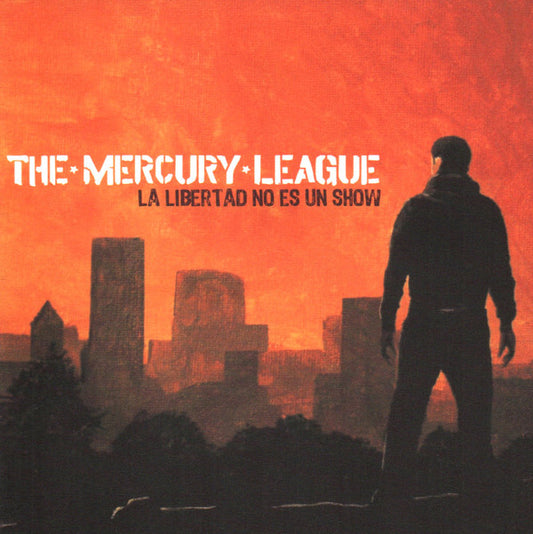 The Mercury League : La Libertad No Es Un Show (CD, Album)