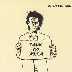 My Little Pony : Think Too Much (CD, Album)
