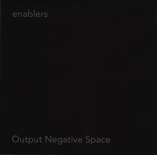 enablers : Output Negative Space (CD, Album)