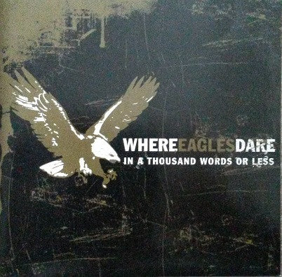 Where Eagles Dare : In A Thousand Words Or Less (CD, MiniAlbum)