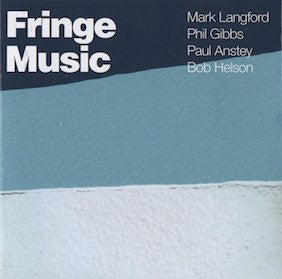 Mark Langford (3), Phil Gibbs*, Paul Anstey, Bob Helson : Fringe Music (CDr, Album)