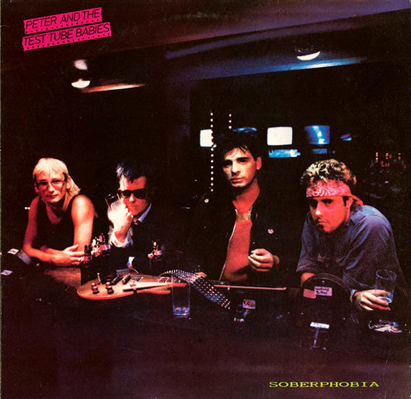 Peter And The Test Tube Babies : Soberphobia (LP, Album)
