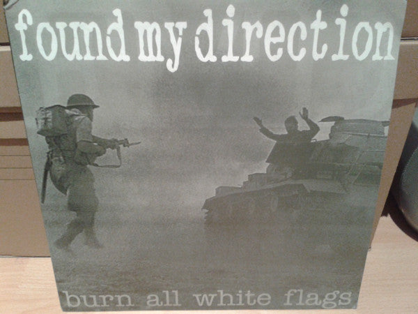 Found My Direction : Burn All White Flags (LP, Album)