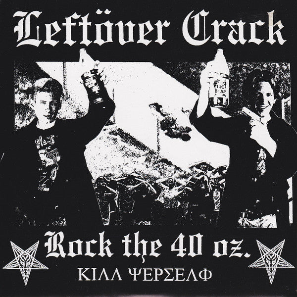 Leftöver Crack : Rock The 40 oz. (7")