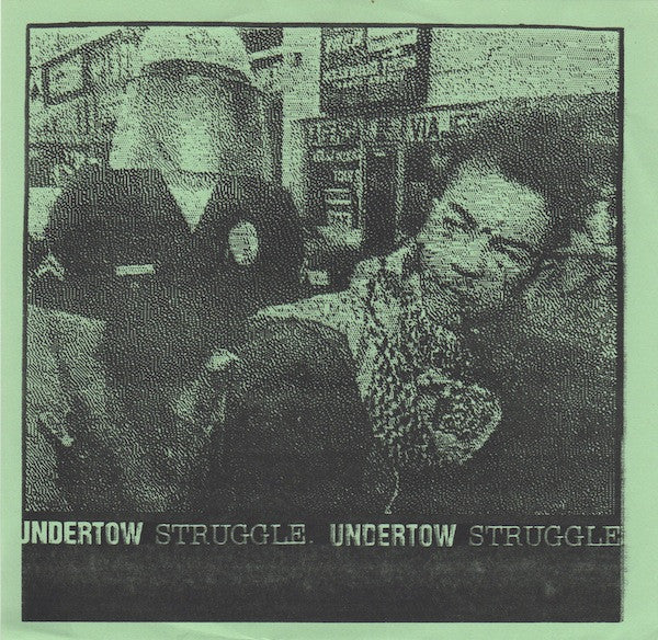 Undertow (2) / Struggle.* : Undertow / Struggle. (7", RE, W/Lbl, Gre)