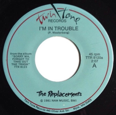 The Replacements : I'm In Trouble B/W If Only You Were Lonely (7", Single, 1st)