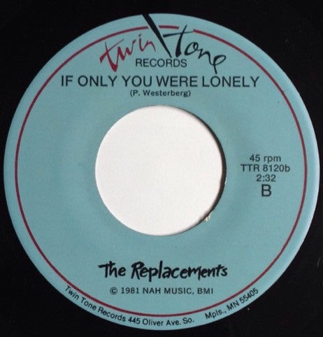 The Replacements : I'm In Trouble B/W If Only You Were Lonely (7", Single, 1st)