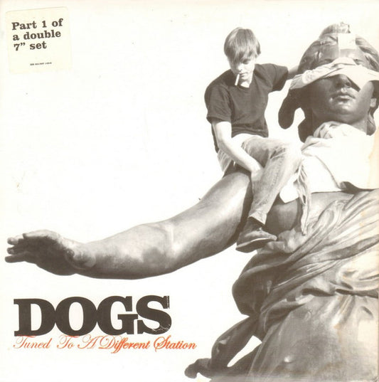 Dogs (3) : Tuned To A Different Station (7", 1/2)