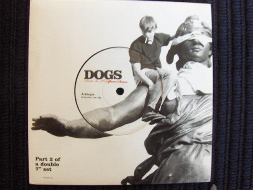 Dogs (3) : Tuned To A Different Station (7", Single, 2/2)