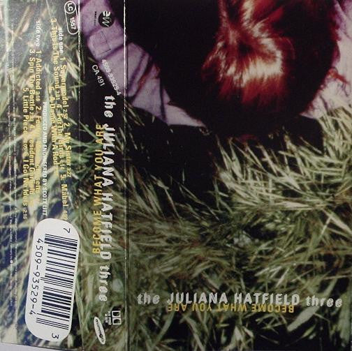 The Juliana Hatfield Three : Become What You Are (Cass, Album)