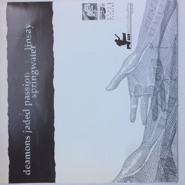Springwater (2) / Linsay / Deamons Jaded Passion* : Three Parts Of Intense Emotion - Split (7", RP, Whi)