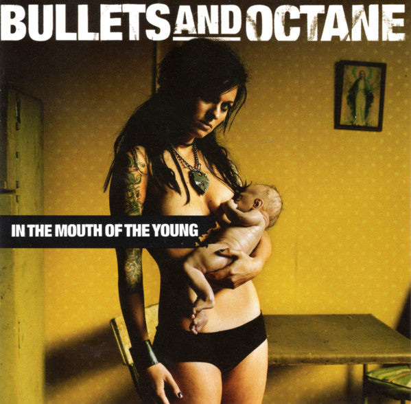 Bullets And Octane : In The Mouth Of The Young (CD, Album)