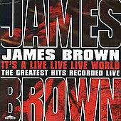 James Brown : It's A Live Live Live World (CD, Album, RE)