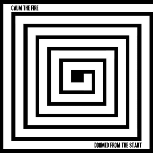 Calm The Fire : Doomed From The Start (LP, Album, 180 + CD, Album)