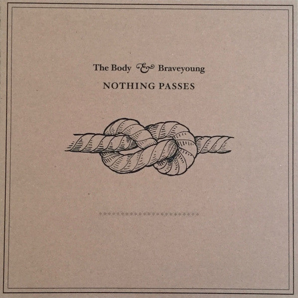The Body (3) & Braveyoung : Nothing Passes (LP, RP, Cle)