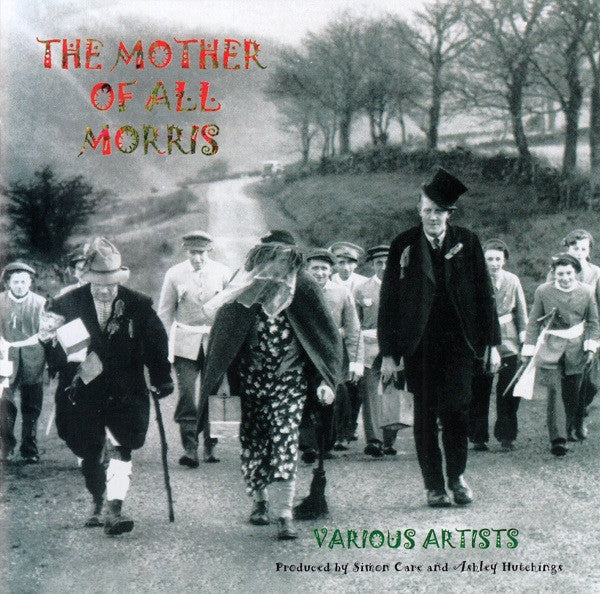 Various, Simon Care, Ashley Hutchings : The Mother Of All Morris (CD, Comp)