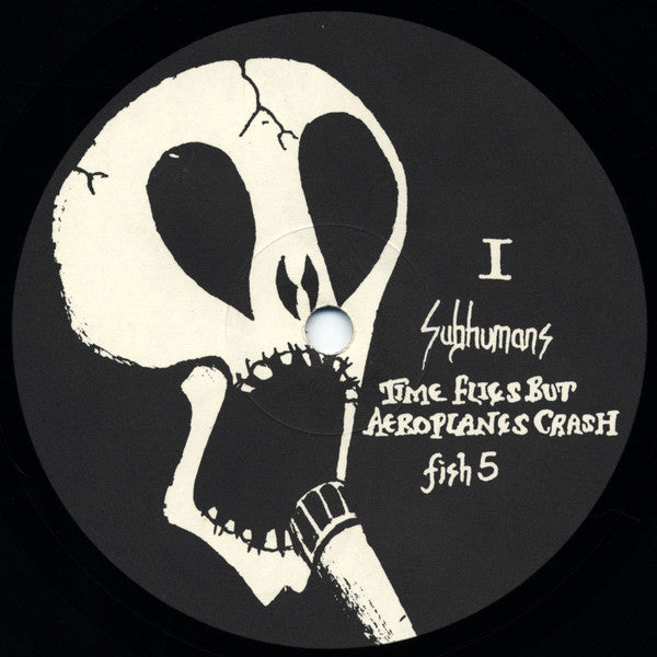 Subhumans : Time Flies... ...But Aeroplanes Crash (12", EP)