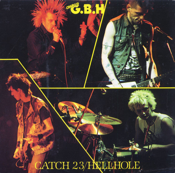 Charged G.B.H* : Catch 23 / Hellhole (7", Single)