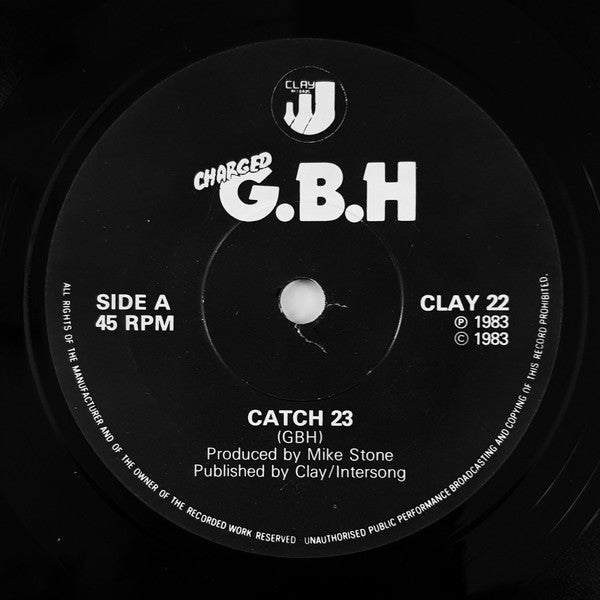 Charged G.B.H* : Catch 23 / Hellhole (7", Single)