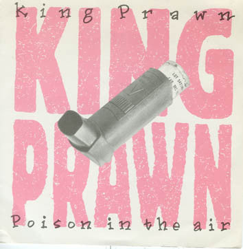 King Prawn : Poison In The Air / Holy War (7")